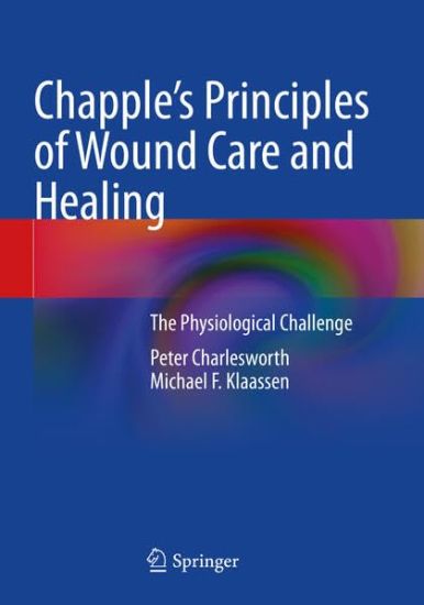 Chapple's Principles of Wound Care and Healing