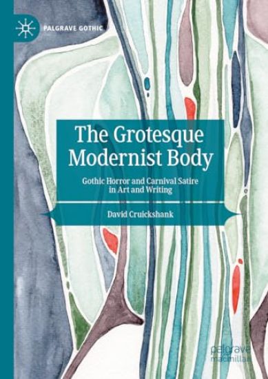 The Grotesque Modernist Body