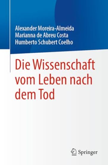 Die Wissenschaft vom Leben nach dem Tod