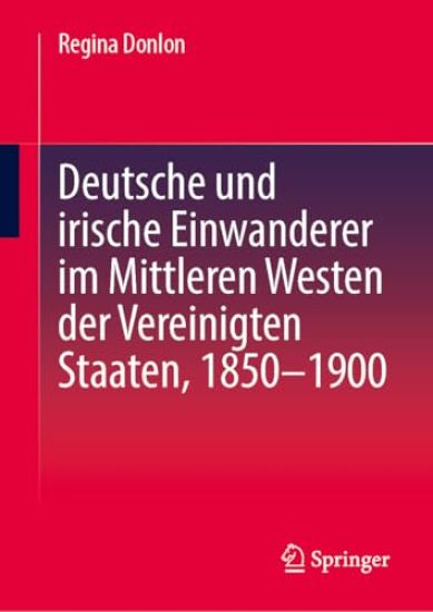 Deutsche und irische Einwanderer im Mittleren Westen der Vereinigten Staaten, 1850–1900