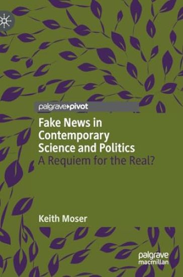 Fake News in Contemporary Science and Politics