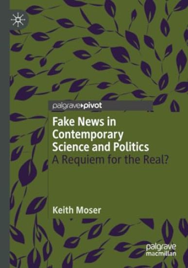 Fake News in Contemporary Science and Politics