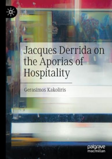 Jacques Derrida on the Aporias of Hospitality