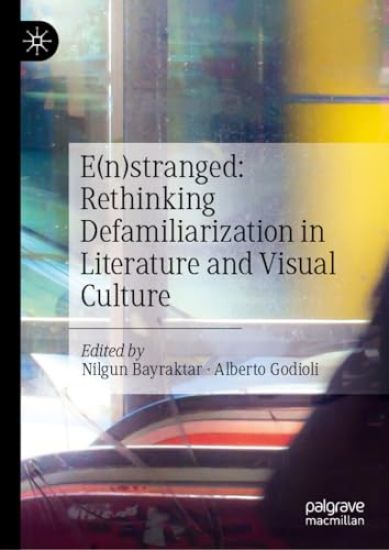 E(n)stranged: Rethinking Defamiliarization in Literature and Visual Culture