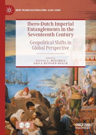 Ibero-Dutch Imperial Entanglements in the Seventeenth Century