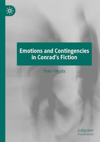 Emotions and Contingencies in Conrad's Fiction