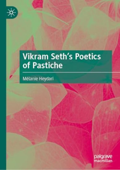 Vikram Seth’s Poetics of Pastiche