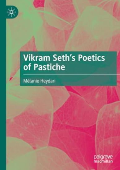 Vikram Seth's Poetics of Pastiche