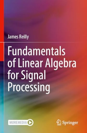 Fundamentals of Linear Algebra for Signal Processing