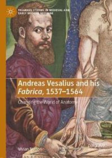 Andreas Vesalius and his Fabrica, 1537-1564