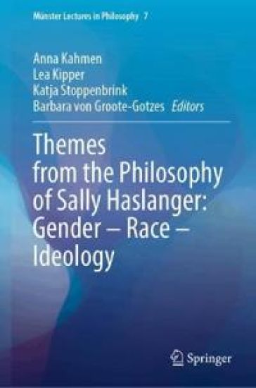 Themes from the Philosophy of Sally Haslanger: Gender – Race – Ideology