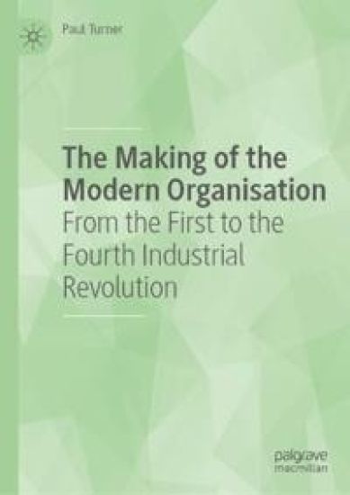 The Making of the Modern Organisation