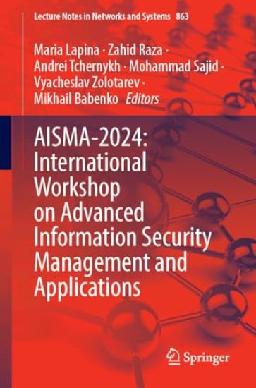 AISMA-2024: International Workshop on Advanced Information Security Management and Applications