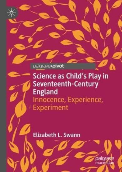 Science as Child’s Play in Seventeenth-Century England