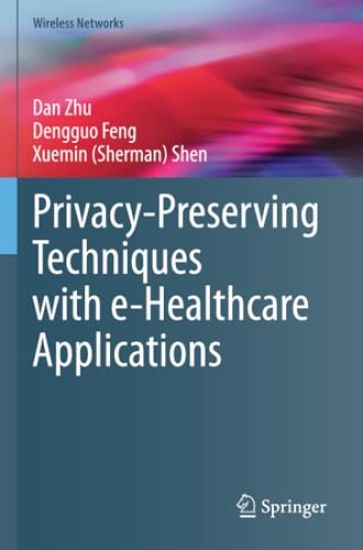 Privacy-Preserving Techniques with e-Healthcare Applications