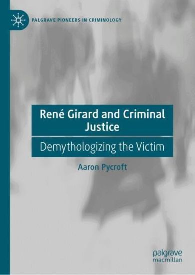 René Girard and Criminal Justice