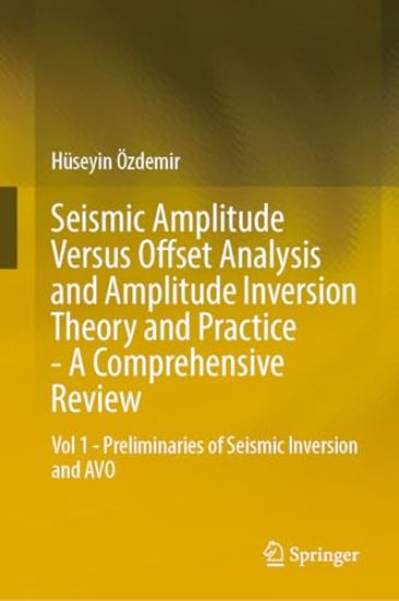 Seismic Amplitude Versus Offset Analysis and Amplitude Inversion Theory and Practice—A Comprehensive Review