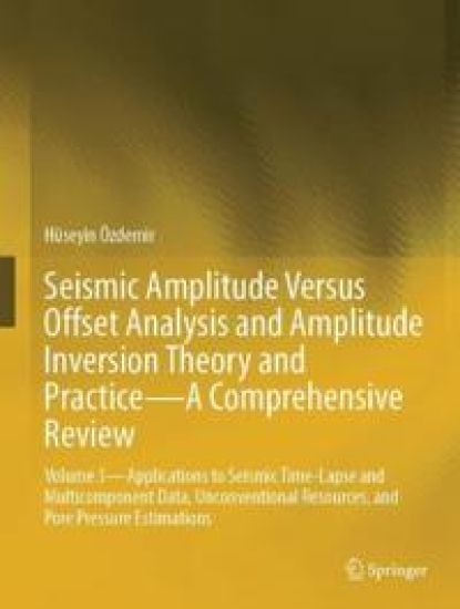 Seismic Amplitude Versus Offset Analysis and Amplitude Inversion Theory and Practice—A Comprehensive Review