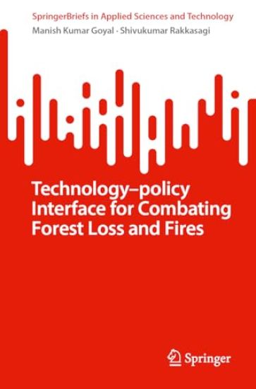 Combating Forest Loss and Fires Technology–Policy Approaches in Key Biodiversity Areas