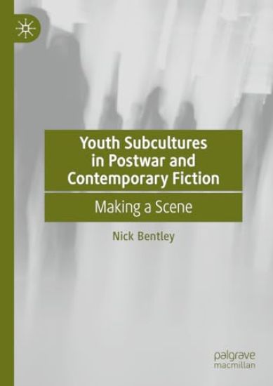 Youth Subcultures in Postwar and Contemporary Fiction