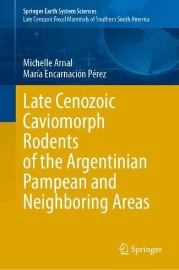 Late Cenozoic Caviomorph Rodents of the Argentinian Pampean and Neighboring Areas