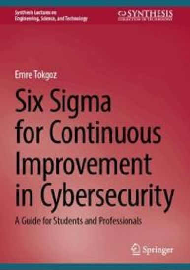 Six Sigma for Continuous Improvement in Cybersecurity
