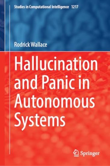 Hallucination and Panic in Autonomous Systems