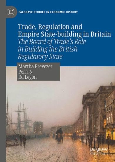 Trade, Regulation and Empire State-building in Britain