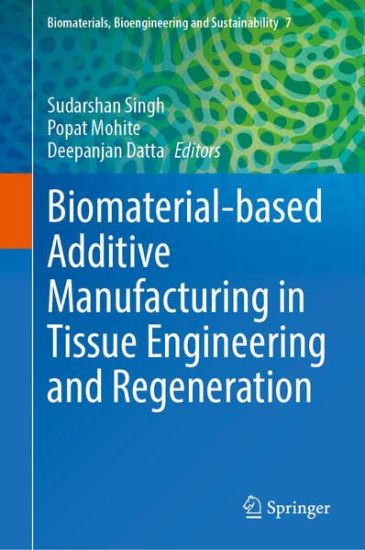 Biomaterial-based Additive Manufacturing in Tissue Engineering and Regeneration