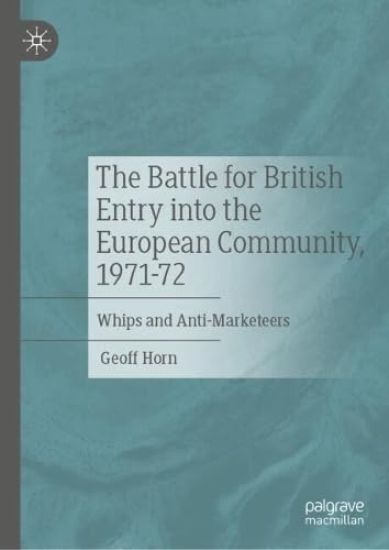 The Battle for British Entry into the European Community, 1971-72
