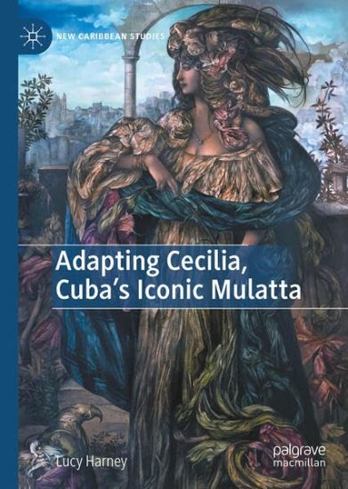 Adapting Cecilia, Cuba's Iconic Mulatta