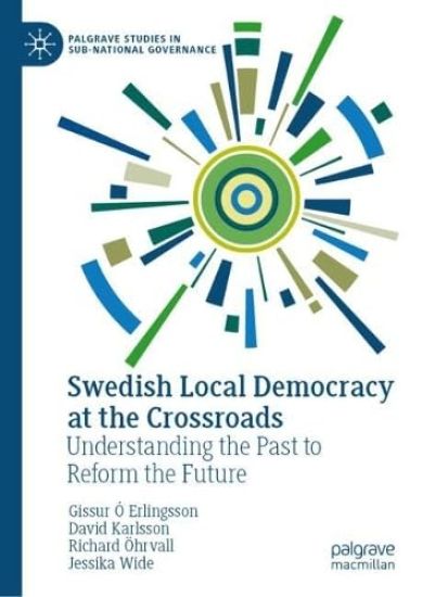 Swedish Local Democracy at the Crossroads