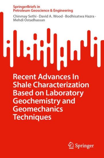 Recent Advances in Shale Characterization Based on Laboratory Geochemistry and Geomechanics Techniques