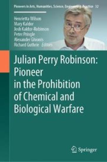 Julian Perry Robinson: Pioneer in the Prohibition of Chemical and Biological Warfare