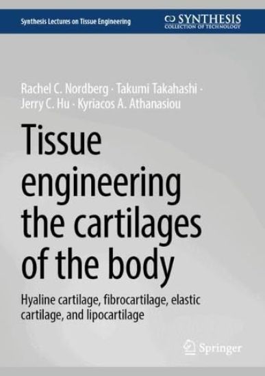 Tissue Engineering the Cartilages of the Body