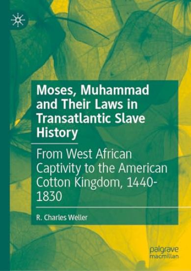 Moses, Muhammad and Their Laws in Transatlantic Slave History
