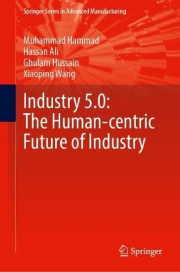 Industry 5.0: The Human-Centric Future of Industry