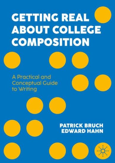 Getting Real About College Composition