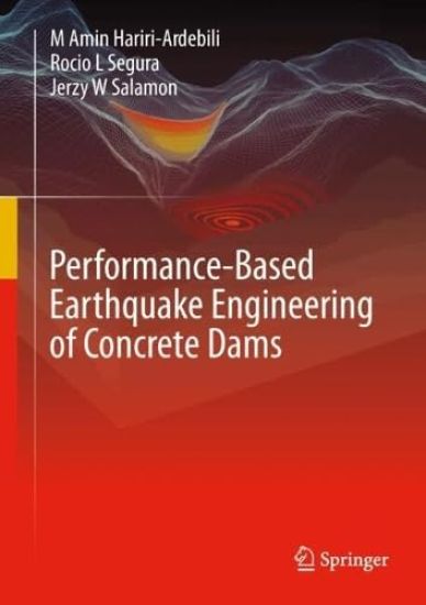 Performance-Based Earthquake Engineering of Concrete Dams