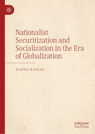 Nationalist Securitization and Socialization in the Era of Globalization