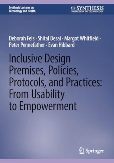Inclusive Design Premises, Policies, Protocols, and Practices: From Usability to Empowerment
