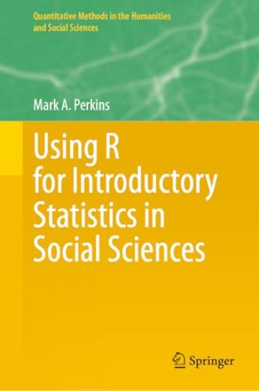 Using R for Introductory Statistics in Social Sciences