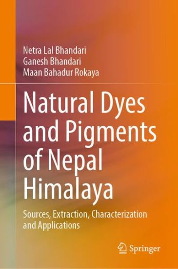 Natural Dyes and Pigments of Nepal Himalaya