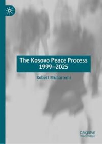 The Kosovo Peace Process 1999–2025