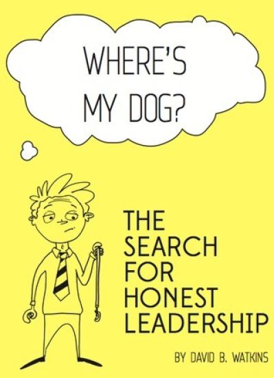 Where's My Dog? the Search for Honest Leadership