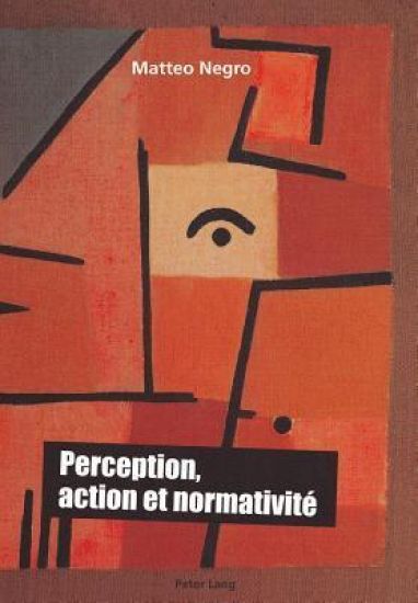 Perception, Action Et Normativité