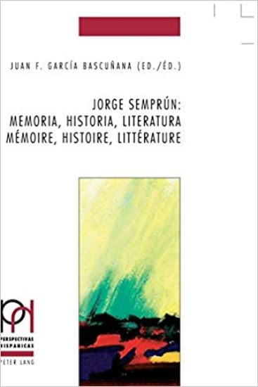 Jorge Semprún: Memoria, Historia, Literatura / Mémoire, Histoire, Littérature