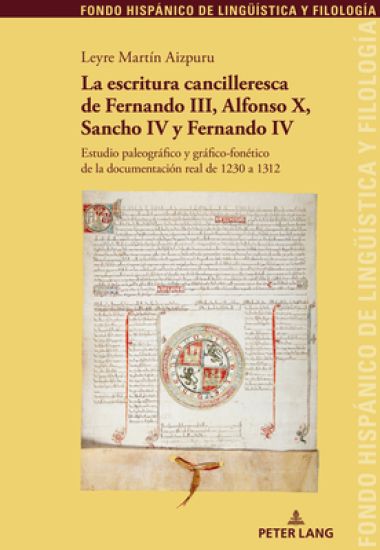 La Escritura Cancilleresca de Fernando III, Alfonso X, Sancho IV Y Fernando IV