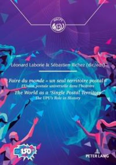 Faire du monde « un seul territoire postal » / The World as a ‘Single Postal Territory’