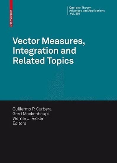 Vector Measures, Integration and Related Topics